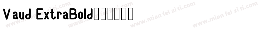 Vaud ExtraBold字体转换